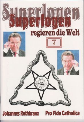 Superlogen regieren die Welt, Teil 7 von Rothkranz,  Johannes