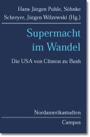 Supermacht im Wandel von Dreyer,  Michael, Gerke,  Kinka, Hils,  Jochen, Pomper,  Gerald, Puhle,  Hans-Jürgen, Rudolf,  Peter, Schreyer,  Söhnke, Thunert,  Martin, Wenzel,  Uwe, Wilzewski,  Jürgen