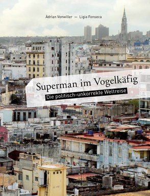 Superman im Vogelkäfig von Fonseca,  Ligia, Vonwiller,  Adrian