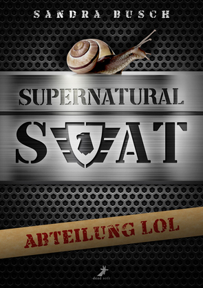 Supernatural SWAT – Abteilung LOL von Busch,  Sandra