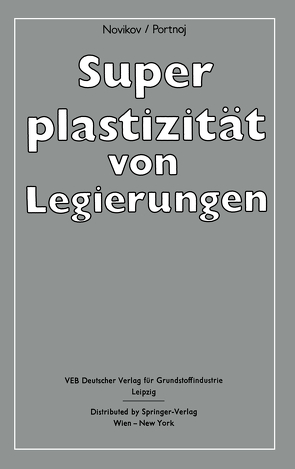 Superplastizität von Legierungen von Novikov,  Ilja K., Portnoj,  Vladimir K.