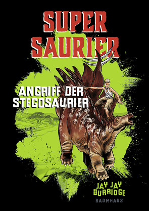 Supersaurier – Angriff der Stegosaurier von Burridge,  Jay Jay, Schumacher,  Rainer, West,  Chris