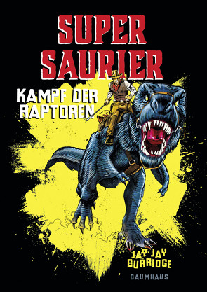 Supersaurier – Kampf der Raptoren von Burridge,  Jay Jay, Schumacher,  Rainer, West,  Chris