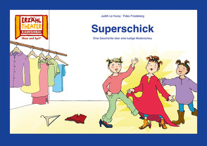 Superschick / Kamishibai Bildkarten von Friedeberg,  Fides, Le Huray,  Judith