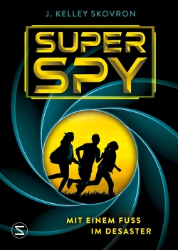 Superspy. Mit einem Fuß im Desaster von Skovron,  J. Kelley, Thiele,  Ulrich