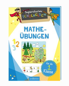 Superstarke Schulhelden – Mathe-Übungen für die 1. Klasse von Greune,  Mascha