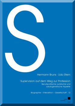 Supervision auf dem Weg zur Profession von Bruns,  Hermann, Fischer,  Wolfram, Stern,  Udo