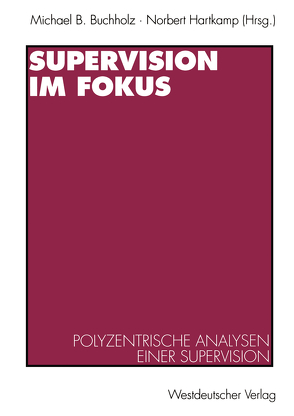 Supervision im Fokus von Buchholz,  Michael B., Hartkamp,  Norbert