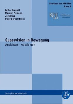 Supervision in Bewegung von Baur,  Jörg, Berker,  Peter, Gärtner,  Heribert, Gerlach,  Nicole, Günther,  Raphaell, Janssen,  André, Keil,  Gisela, Krapohl,  Lothar, Nemann,  Margret, Pass,  Rita, Perino,  Annette, Schaffner,  Bardo, Scholten,  Cäcilia, Schulz,  Hannah Anita, Tölle,  Ursula, Wedding,  Michael