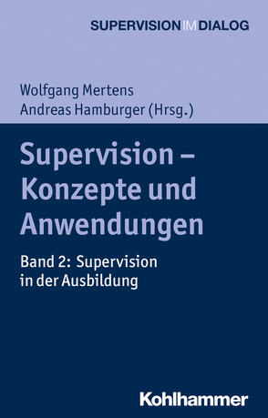 Supervision – Konzepte und Anwendungen von Bergmann,  Jörg, Buchholz,  Michael B., Erhardt,  Ingrid, Fissabre,  Ute, Freyberger,  Harald J, Hamburger,  Andreas, Lohl,  Jan, Mertens,  Wolfgang, Nagell,  Waltraud, Pramataroff-Hamburger,  Vivian, Rauch-Strasburger,  Anne, Schneider-Heine,  Agnes, Siller,  Gertrud, Stadler,  Thomas, Steinmetzer,  Lucia