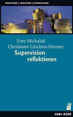 Supervision reflektieren von Lüschen-Heimer,  Christiane, Michalak,  Uwe