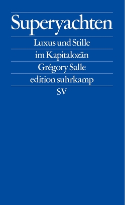 Superyachten von Bischoff,  Ulrike, Salle,  Grégory