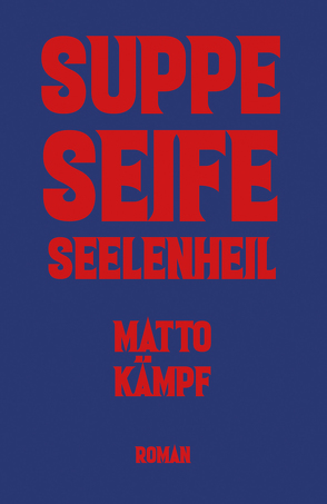 Suppe Seife Seelenheil von Kämpf,  Matto