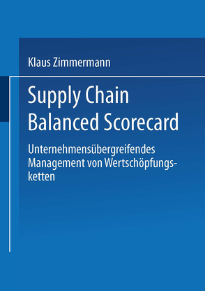 Supply Chain Balanced Scorecard von Zimmermann,  Klaus