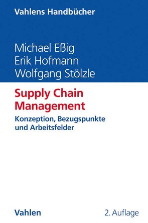 Supply Chain Management von Essig,  Michael, Hofmann,  Erik, Stölzle,  Wolfgang