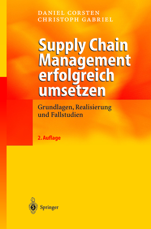 Supply Chain Management erfolgreich umsetzen von Corsten,  Daniel, Gabriel,  Christoph