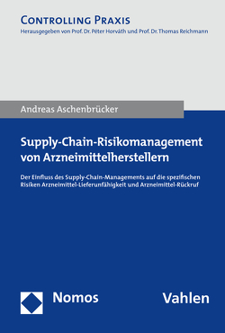 Supply-Chain-Risikomanagement von Arzneimittelherstellern von Aschenbrücker,  Andreas