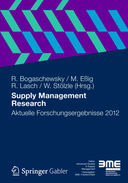 Supply Management Research von Bogaschewsky,  Ronald, Essig,  Michael, Lasch,  Rainer, Stölzle,  Wolfgang