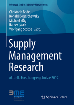 Supply Management Research von Bode,  Christoph, Bogaschewsky,  Ronald, Essig,  Michael, Lasch,  Rainer, Stölzle,  Wolfgang