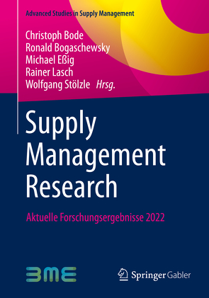 Supply Management Research von Bode,  Christoph, Bogaschewsky,  Ronald, Essig,  Michael, Lasch,  Rainer, Stölzle,  Wolfgang