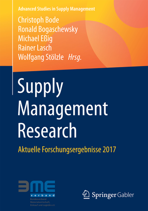 Supply Management Research von Bode,  Christoph, Bogaschewsky,  Ronald, Essig,  Michael, Lasch,  Rainer, Stölzle,  Wolfgang