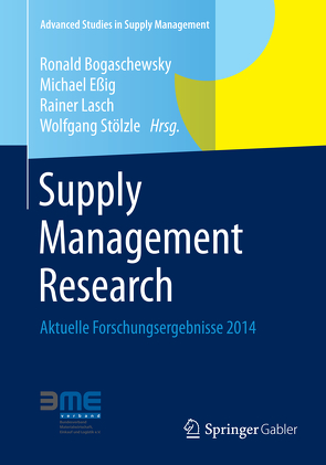 Supply Management Research von Bogaschewsky,  Ronald, Essig,  Michael, Lasch,  Rainer, Stölzle,  Wolfgang