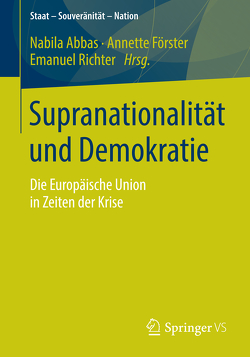 Supranationalität und Demokratie von Abbas,  Nabila, Förster,  Annette, Richter,  Emanuel