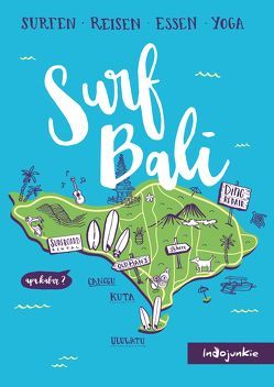 Surf Bali – Indojunkie Reiseführer von Hess,  Petra, Marco,  Miehling, Nickl,  Barbara, Schumacher,  Melissa