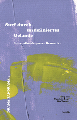 Surf durch undefiniertes Gelände von Bachelot Nguyen,  Marine, Bomy,  Charlotte, Boudreault,  Dany, Celkan,  Ebru Nihan, Christ,  Barbara, Dimitrijević,  Olga, Hansen,  André, Henry,  Marie, Höll,  Wolfram, Khouri,  Raphael Amahl, Kontny,  Oliver, Pieper,  Eva M., Radas,  Blažena, Sarkola,  Milja, Schmiedebach,  Alexandra, Silverman,  Jen, Spittler,  Paul, van den Berg,  Magne, von der Ropp,  Katja, Wegener,  Lisa