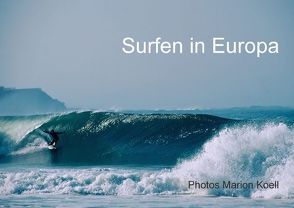 SURFEN IN EUROPA (Posterbuch DIN A2 quer) von KOELL,  MARION