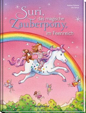 Suri, das magische Zauberpony, im Feenreich von Schütze,  Andrea, Simon,  Ute