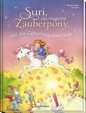 Suri, das magische Zauberpony und das Geburtstagsabenteuer von Schütze,  Andrea, Simon,  Ute