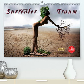 Surrealer Traum (Premium, hochwertiger DIN A2 Wandkalender 2023, Kunstdruck in Hochglanz) von Roder,  Peter