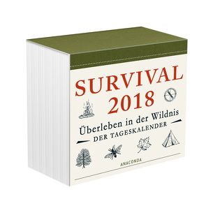 Survival 2018 – Überleben in der Wildnis Tageskalender (Abreißkalender, Überlebenstechnik) von Canterbury,  Dave, Mayer,  Felix