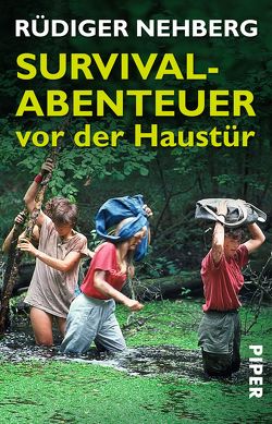 Survival-Abenteuer vor der Haustür von Nehberg,  Rüdiger