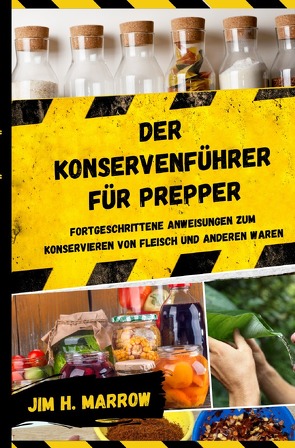 Survival / Der Konservenführer für Prepper von Marrow,  Jim H.