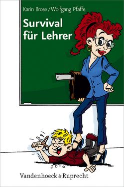 Survival für Lehrer von Brose,  Karin, Pfaffe,  Wolfgang