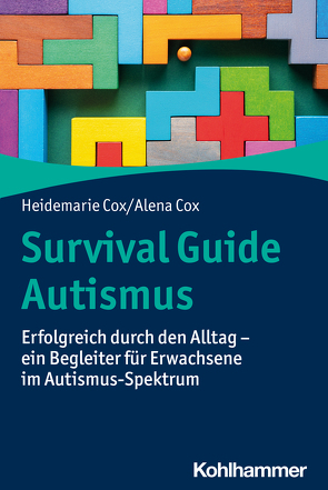 Survival Guide Autismus von Cox,  Alena, Cox,  Heidemarie