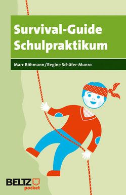 Survival-Guide Schulpraktikum von Böhmann,  Marc, Schäfer-Munro,  Regine