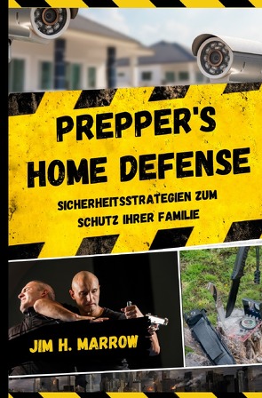 Survival / Prepper’s Home Defense von Marrow,  Jim H.