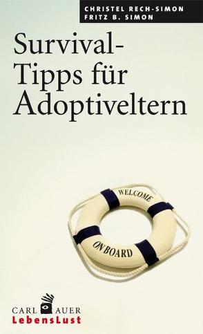 Survival-Tipps für Adoptiveltern von Rech-Simon,  Christel, Simon,  Fritz B.