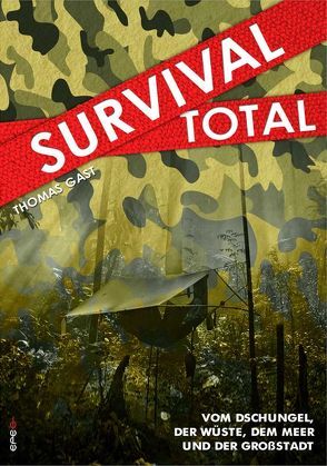 Survival Total (Bd. 1) von Gast,  Thomas