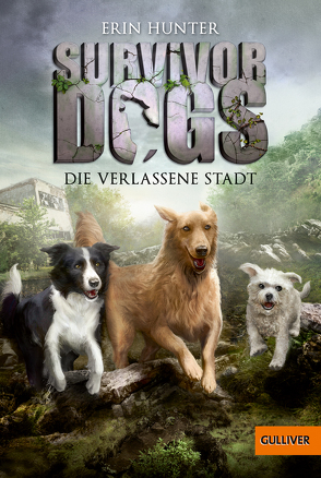 Survivor Dogs. Die verlassene Stadt von Hunter,  Erin, Miklitza,  Melanie, Pflüger,  Friedrich