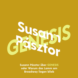 Susann Pásztor über Genesis oder Warum das Lamm am Broadway liegen blieb von Pásztor,  Susann