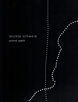 Susanne Specht – Leichte Schwere von Fischer-Piel,  Peter, Nürmberger,  Peter, Selbach,  Wolfgang, Specht,  Hannah, Specht,  Susanne, Tschernow,  Eric, Völling,  Elisabeth