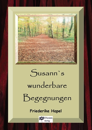 Susann´s wunderbare Begegnungen von Hapel,  Friederike