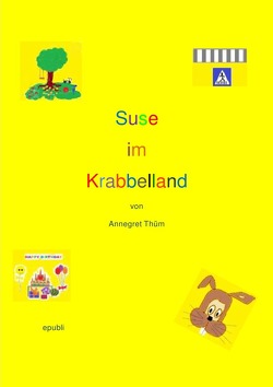 Suse im Krabbelland von Thüm,  Annegret