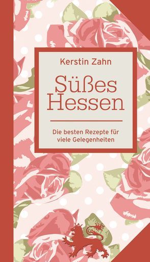 Süßes Hessen von Zahn,  Kerstin