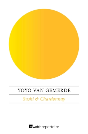 Sushi & Chardonnay von Gemerde,  Yoyo van, Kalischer,  Ingeborg