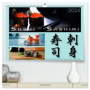 Sushi – Sashimi mit Anleitung für perfektes Gelingen (hochwertiger Premium Wandkalender 2024 DIN A2 quer), Kunstdruck in Hochglanz von Kloss,  Wolf